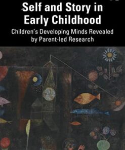 Self and Story in Early Childhood: Children’s Developing Minds Revealed by Parent-led Research (EPUB)