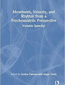 Movement, Velocity, and Rhythm from a Psychoanalytic Perspective (Original PDF from Publisher)
