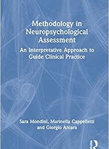 Methodology in Neuropsychological Assessment: An Interpretative Approach to Guide Clinical Practice (Original PDF from Publisher)