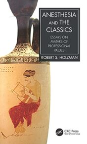 Anesthesia and the Classics: Essays on avatars of professional values 2022 Original PDF