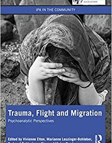 Trauma, Flight and Migration (IPA in the Community) (Original PDF from Publisher)