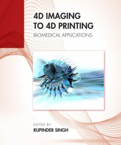 4D Imaging to 4D Printing (Original PDF from Publisher)