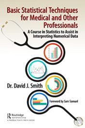 Basic Statistical Techniques for Medical and Other Professionals: A Course in Statistics to Assist in Interpreting Numerical Data Original PDF  