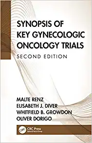 Synopsis of Key Gynecologic Oncology Trials, 2nd Edition (Original PDF from Publisher)