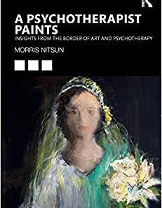 A Psychotherapist Paints (The New International Library of Group Analysis) (Original PDF from Publisher)