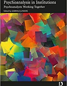 Living and Containing Psychoanalysis in Institutions (Original PDF from Publisher)