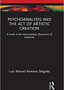 Psychoanalysis and the Act of Artistic Creation (Routledge Focus on Mental Health) (Original PDF from Publisher)