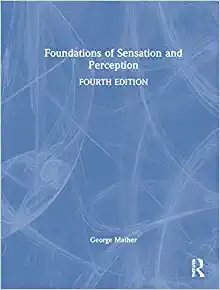 Foundations of Sensation and Perception, 4th Edition (Original PDF from Publisher)