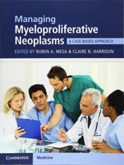 Managing Myeloproliferative Neoplasms A Case-Based Approach 2016 Original pdf
