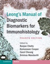 Leong’s Manual of Diagnostic Biomarkers for Immunohistology, 4th edition 2022 Original PDF