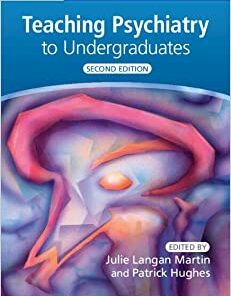 Teaching Psychiatry to Undergraduates, 2nd Edition (Original PDF from Publisher)