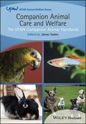 Companion Animal Care and Welfare: The UFAW Companion Animal Handbook (UFAW Animal Welfare) (Original PDF)
