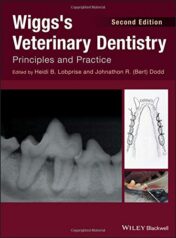 Wiggs’s Veterinary Dentistry: Principles and Practice, 2nd Edition