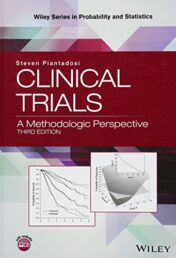 Clinical Trials: A Methodologic Perspective (Wiley Series in Probability and Statistics) (Original PDF)