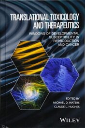 Translational Toxicology and Therapeutics: Windows of Developmental Susceptibility in Reproduction and Cancer (PDF)