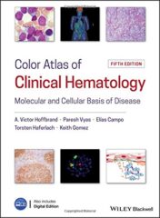 Color Atlas of Clinical Hematology: Molecular and Cellular Basis of Disease, 5ed (PDF)