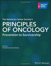 The American Cancer Society’s Principles of Oncology: Prevention to Survivorship (PDF)