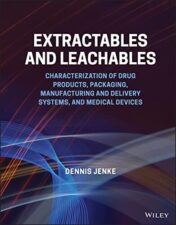 Extractables and Leachables: Characterization of Drug Products, Packaging, Manufacturing and Delivery Systems, and Medical Devices 2022 Original PDF