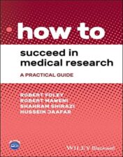 How to Succeed in Medical Research: A Practical Guide 2021 Original PDF