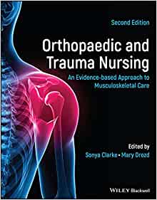 Orthopaedic and Trauma Nursing: An Evidence-based Approach to Musculoskeletal Care, 2nd Edition (Original PDF from Publisher)
