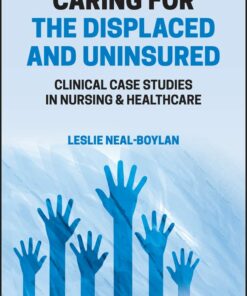 Caring for the Displaced and Uninsured: Clinical Case Studies in Nursing and Healthcare (EPUB)