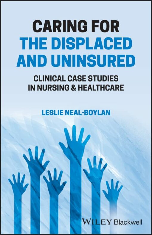 Caring for the Displaced and Uninsured: Clinical Case Studies in Nursing and Healthcare (EPUB)