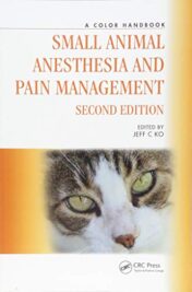 Small Animal Anesthesia and Pain Management, Second Edition: A Color Handbook (Veterinary Color Handbook Series)