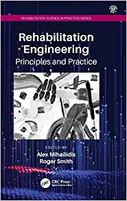 Rehabilitation Engineering: Principles and Practice (Rehabilitation Science in Practice Series), 1st edition (Original PDF from Publisher)