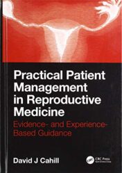 Practical Patient Management in Reproductive Medicine: Evidence- and Experience-Based Guidance (Original PDF)
