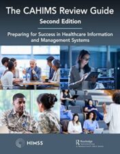 The CAHIMS Review Guide: Preparing for Success in Healthcare Information and Management Systems, 2nd Edition (HIMSS Book Series) 2022 Original PDF