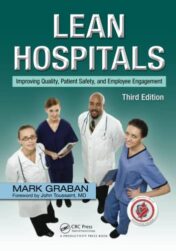 Lean Hospitals: Improving Quality, Patient Safety, and Employee Engagement, Third Edition 3rd Ed 2021 Original pdf