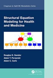 Structural Equation Modeling for Health and Medicine (Chapman & Hall/CRC Biostatistics Series) (Original PDF)