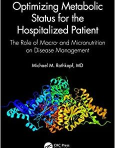 Optimizing Metabolic Status for the Hospitalized Patient: The Role of Macro- and Micronutrition on Disease Management (Original PDF from Publisher)