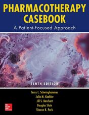 Pharmacotherapy Casebook: A Patient-Focused Approach, Tenth Edition (PDF)