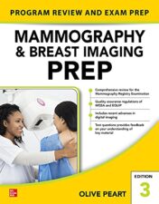Mammography and Breast Imaging PREP: Program Review and Exam Prep, Third Edition 2022 Original PDF