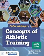 Pfeiffer and Mangus’s Concepts of Athletic Training, 8th Edition 2022 Original PDF