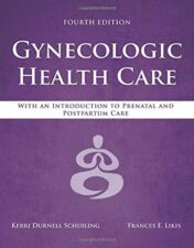 Gynecologic Health Care: With an Introduction to Prenatal and Postpartum Care, 4th Edition 2020 Original PDF