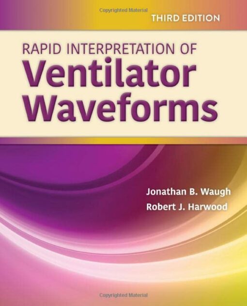 Rapid Interpretation of Ventilator Waveforms, 3rd Edition (Original PDF from Publisher)