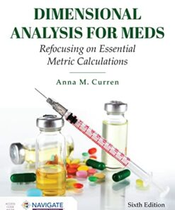Dimensional Analysis for Meds: Refocusing on Essential Metric Calculations, 6th Edition (Original PDF from Publisher)