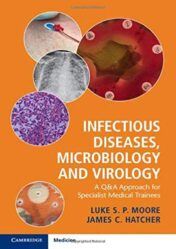 Infectious Diseases, Microbiology and Virology: A Q&A Approach for Specialist Medical Trainees (Original PDF)