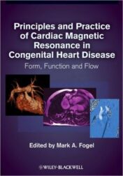 Principles and Practice of Cardiac Magnetic Resonance in Congenital Heart Disease: Form, function and flow (PDF)