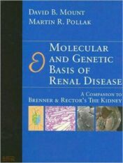 Molecular and Genetic Basis of Renal Disease: A Companion to Brenner and Rector’s The Kidney