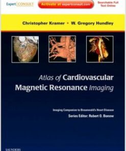 Atlas of Cardiovascular Magnetic Resonance Imaging: Expert Consult – Online and Print: Imaging Companion to Braunwald’s Heart Disease (Original PDF from Publisher)