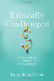 Ethically Challenged: Private Equity Storms US Health Care 2022 Original PDF
