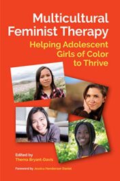 Multicultural Feminist Therapy: Helping Adolescent Girls of Color to Thrive (pdf)