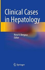 Clinical Cases in Hepatology: Principles and Practice 1st ed 2021 Original pdf
