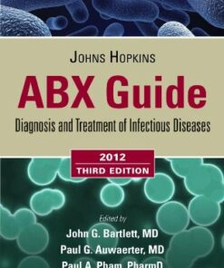 Johns Hopkins ABX Guide: Diagnosis and Treatment of Infectious Diseases 2012, 3rd Edition (Original PDF from Publisher)