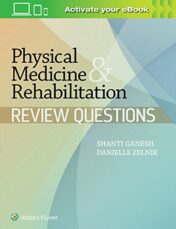 Physical Medicine & Rehabilitation Review Questions (EPUB and CONVERTED PDF)