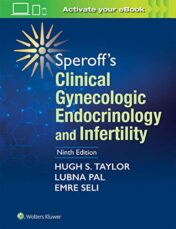 Speroff’s Clinical Gynecologic Endocrinology and Infertility, 9th Edition  