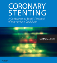 Coronary Stenting: A Companion to Topol’s Textbook of Interventional Cardiology: Expert Consult – Online and Print, 1e (Original PDF from Publisher)